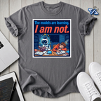 Not Learning T-Shirt