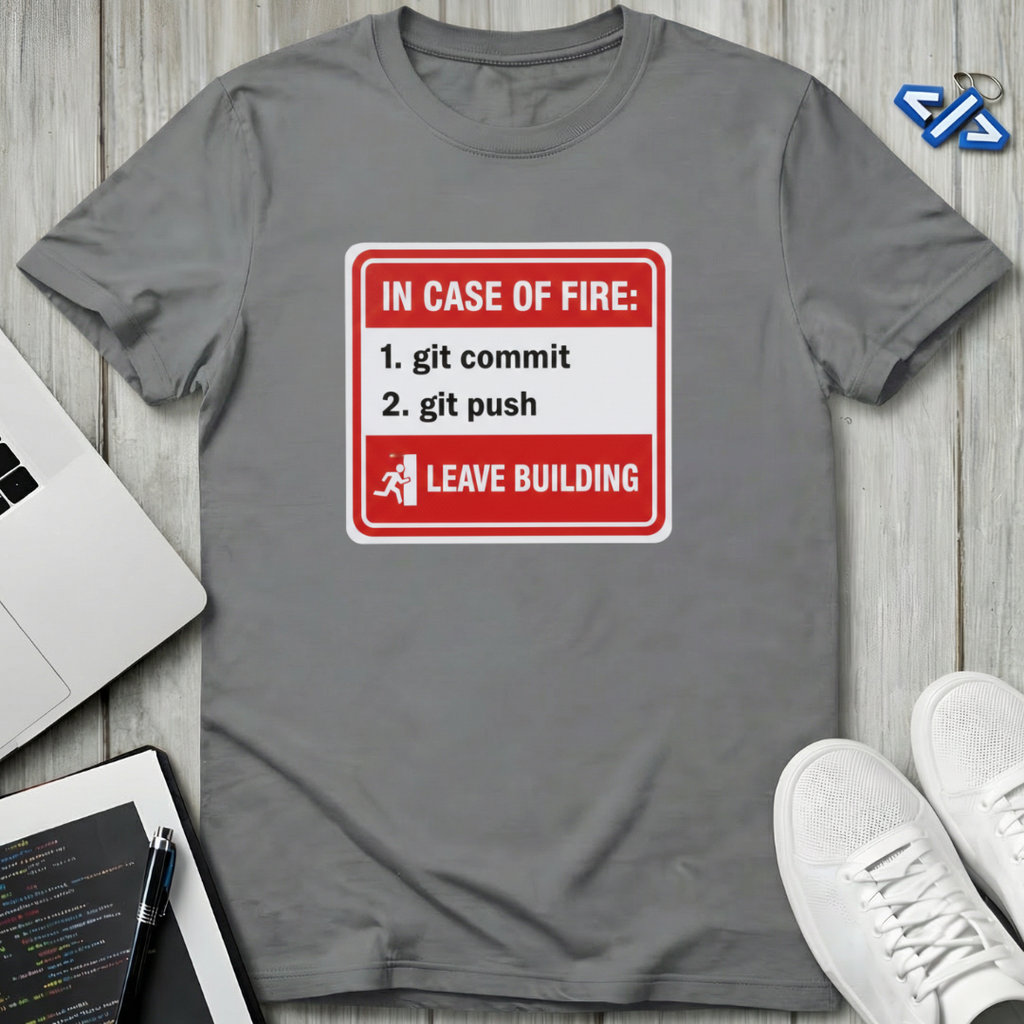 In Case Of Fire T-Shirt