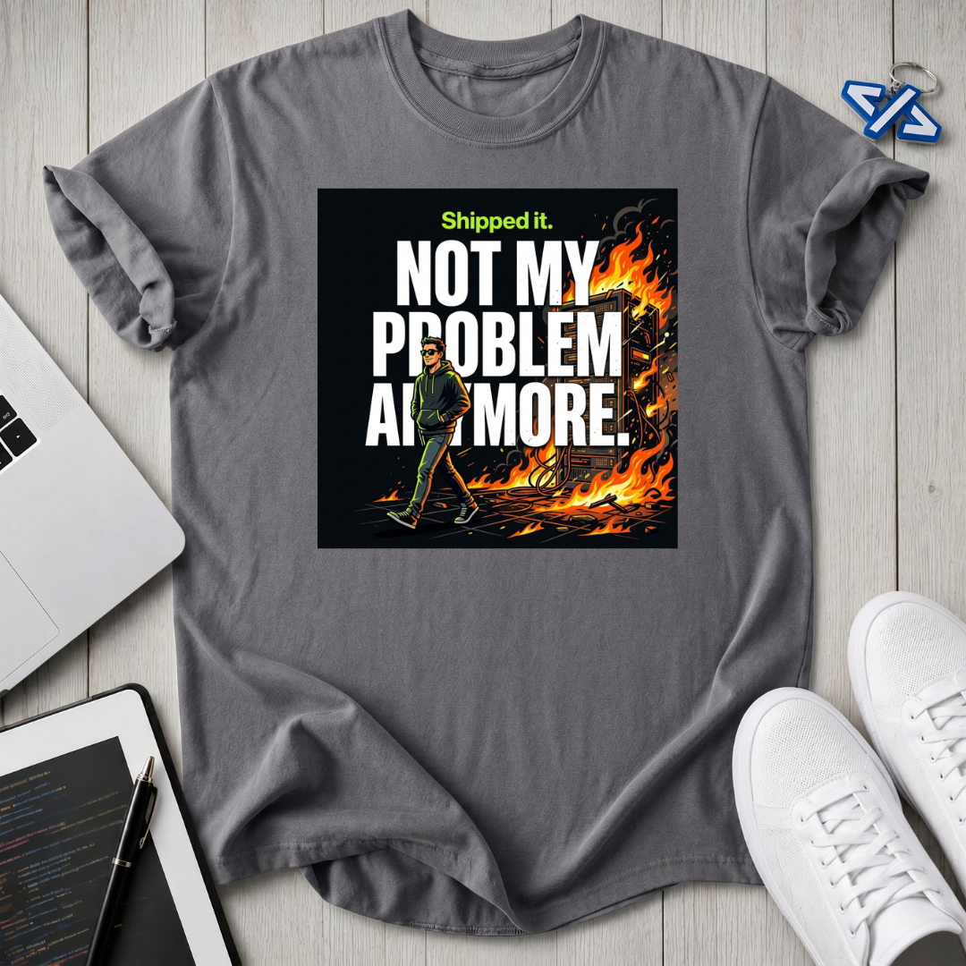 Not My Problem T-Shirt
