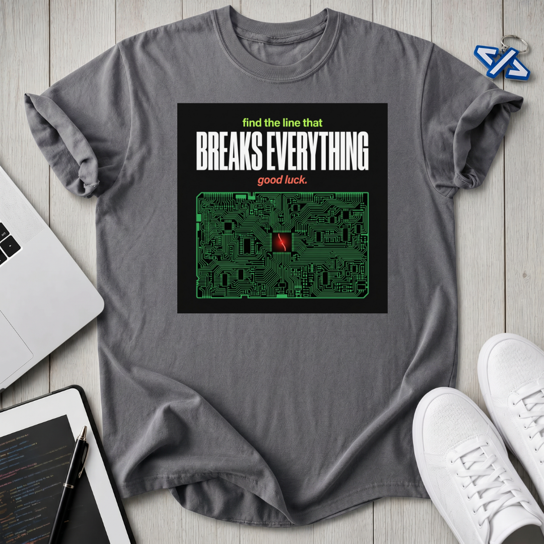 Breaks Everything T-Shirt