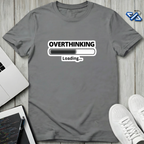 Overthinking Loading T-Shirt