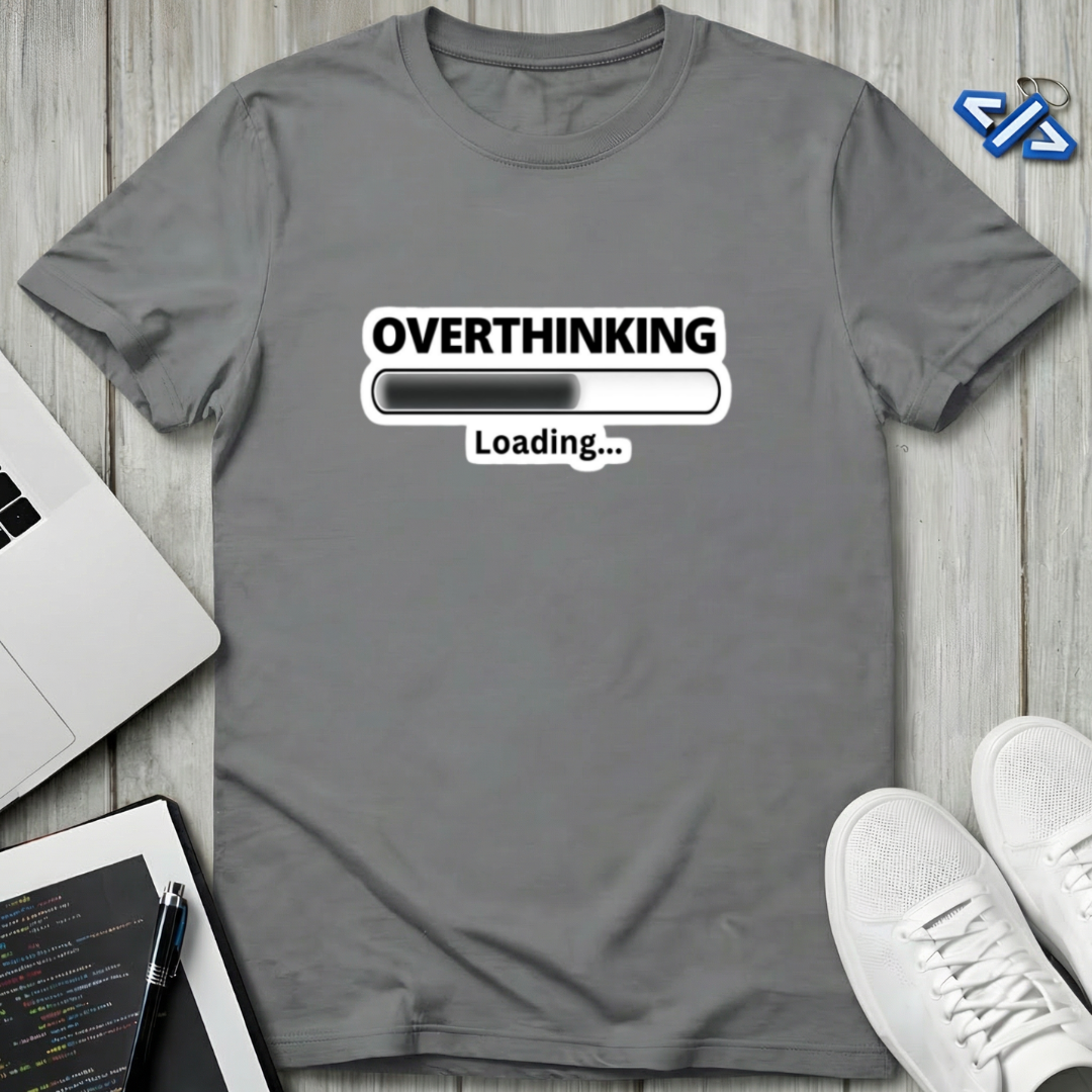 Overthinking Loading T-Shirt
