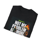 Not My Problem T-Shirt