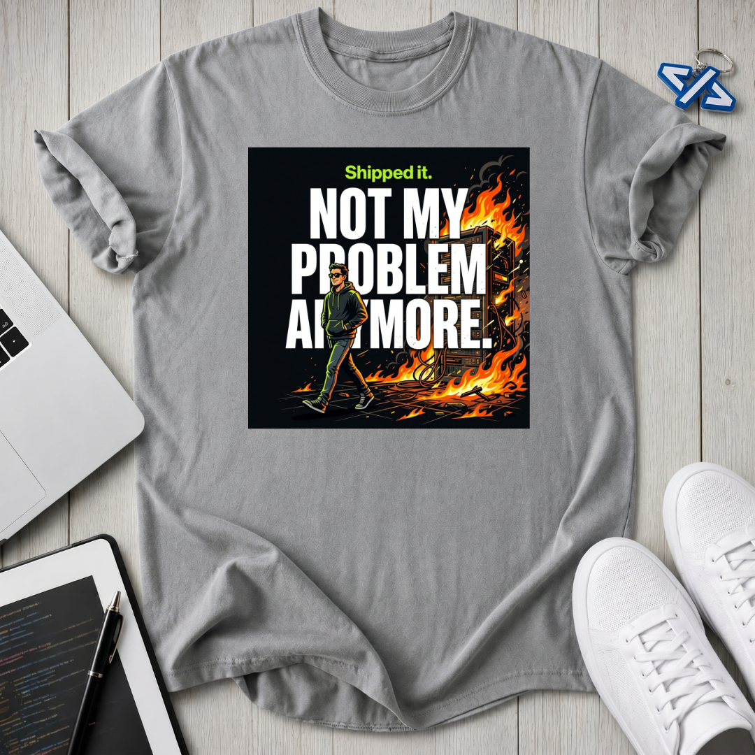 Not My Problem T-Shirt