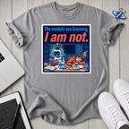 Not Learning T-Shirt