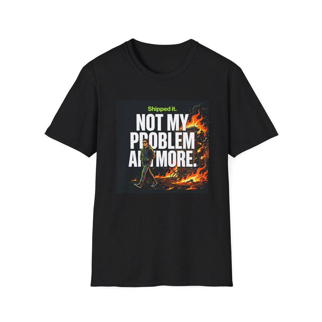 Not My Problem T-Shirt