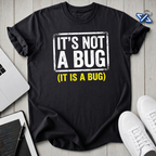 Not Bug T-Shirt