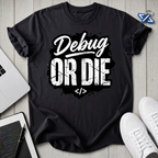 Debug Die T-Shirt