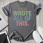 Ai Wrote T-Shirt
