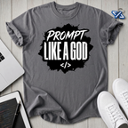 Prompt God T-Shirt