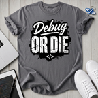 Debug Die T-Shirt