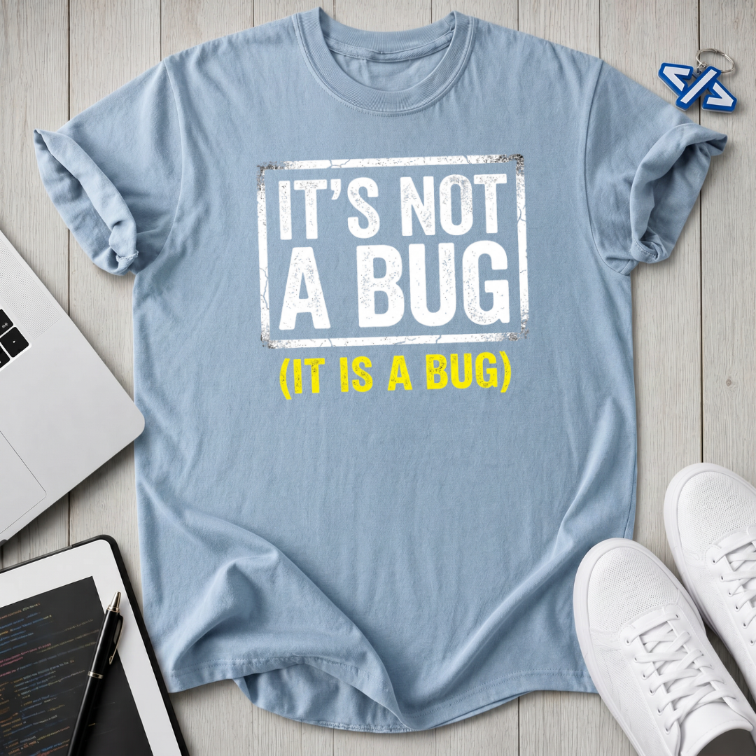 Not Bug T-Shirt