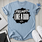 Prompt God T-Shirt