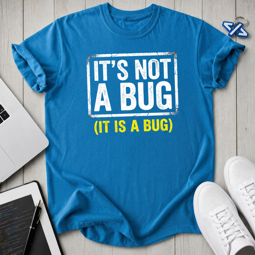 Not Bug T-Shirt