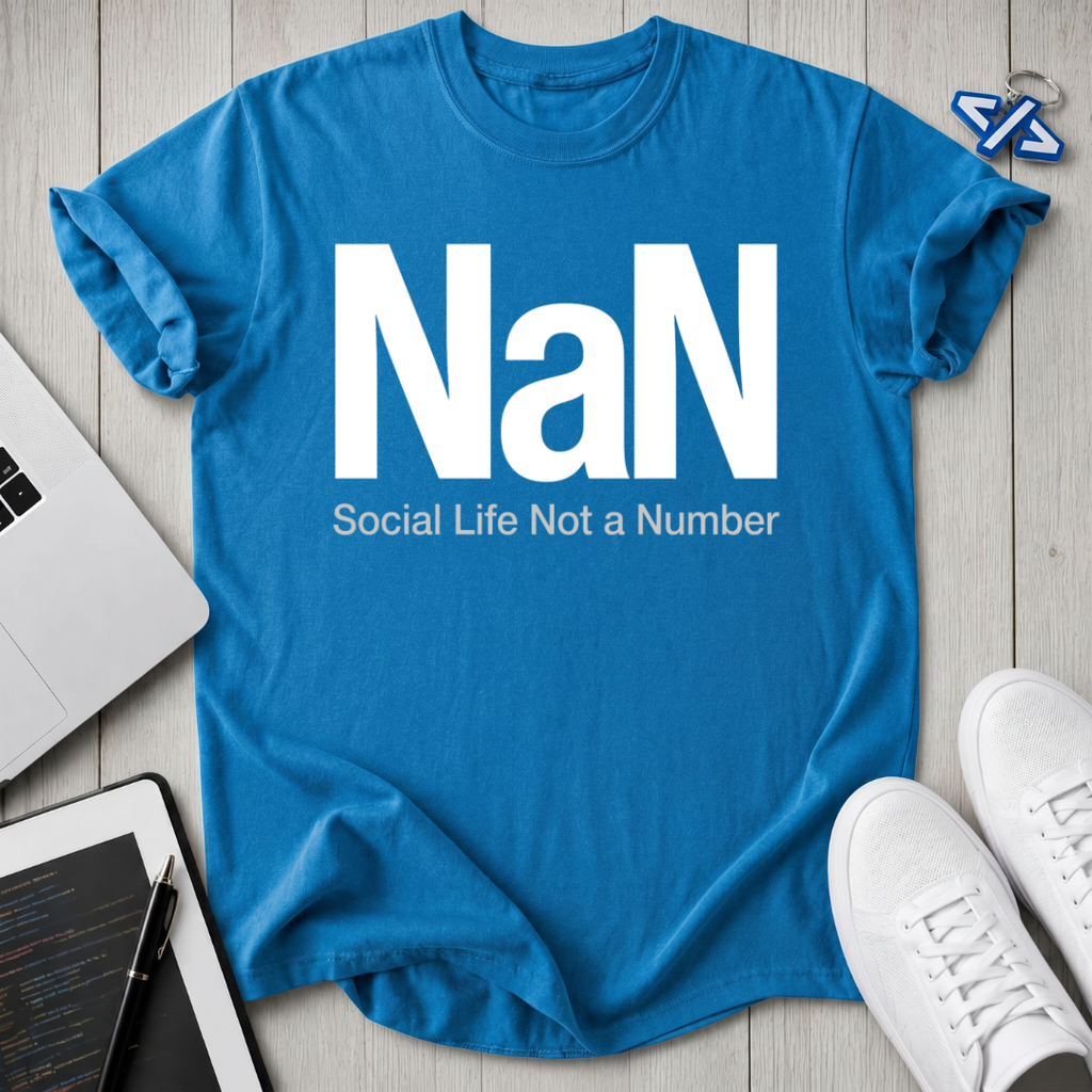 NaN Life T-Shirt