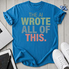 Ai Wrote T-Shirt
