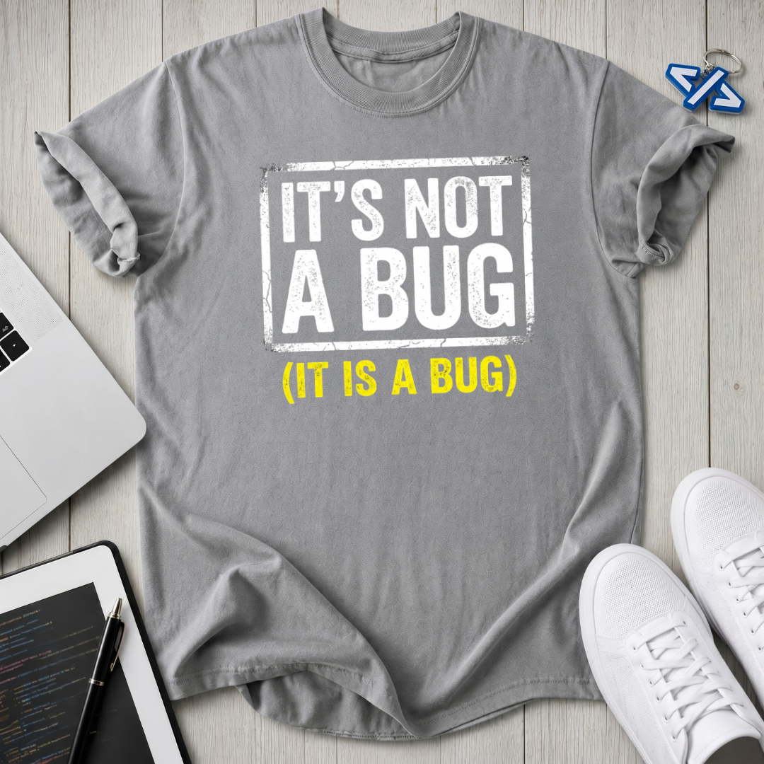 Not Bug T-Shirt