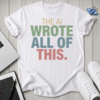 Ai Wrote T-Shirt