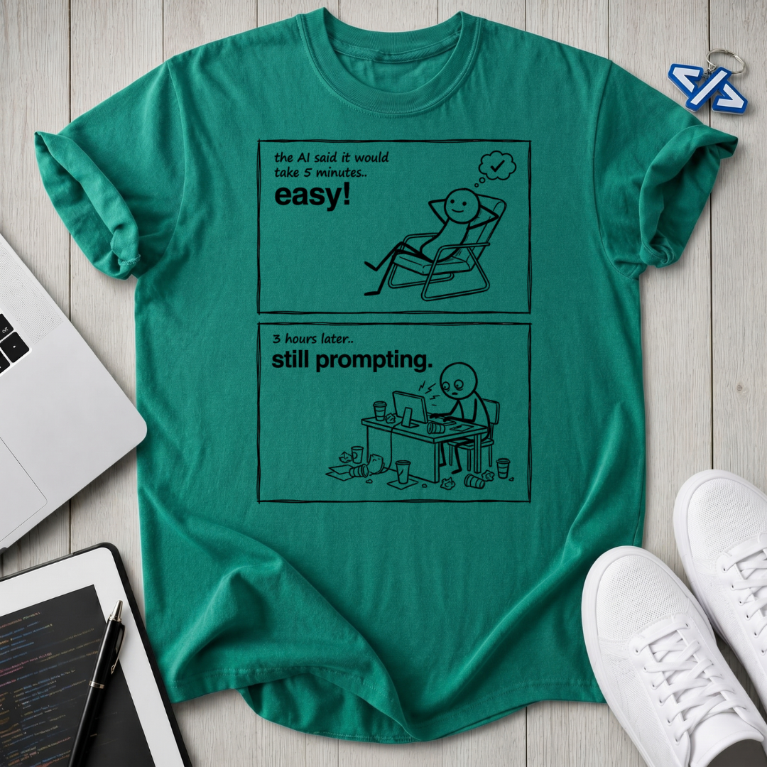 Still Prompting T-Shirt