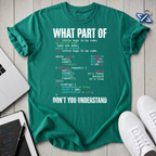 WHAT PART T-Shirt